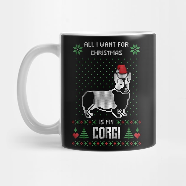 All I want for Christmas is My Corgi - Funny Ugly Christmas Sweater Corgi Lover Christmas Gift by BadDesignCo